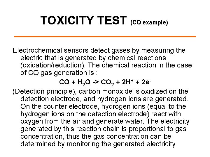 TOXICITY TEST (CO example) Electrochemical sensors detect gases by measuring the electric that is