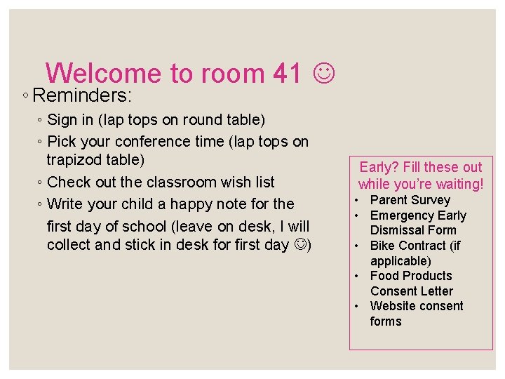 Welcome to room 41 ◦ Reminders: ◦ Sign in (lap tops on round table)