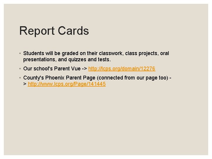 Report Cards ◦ Students will be graded on their classwork, class projects, oral presentations,