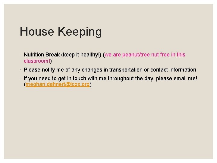House Keeping ◦ Nutrition Break (keep it healthy!) (we are peanut/tree nut free in