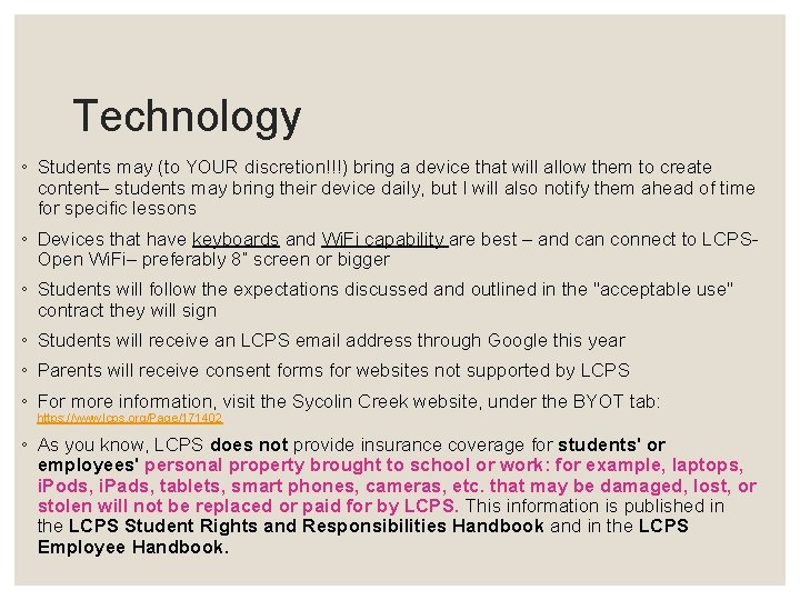 Technology ◦ Students may (to YOUR discretion!!!) bring a device that will allow them