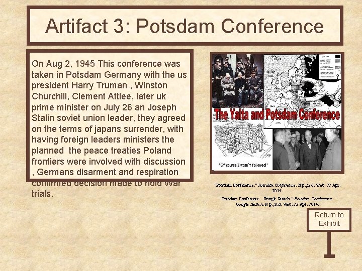 Artifact 3: Potsdam Conference On Aug 2, 1945 This conference was taken in Potsdam