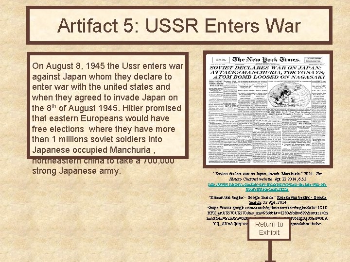 Artifact 5: USSR Enters War On August 8, 1945 the Ussr enters war against