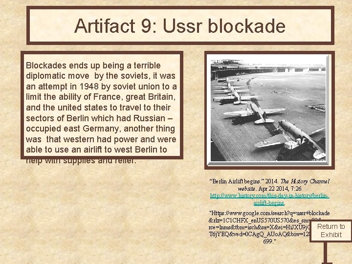 Artifact 9: Ussr blockade Blockades ends up being a terrible diplomatic move by the