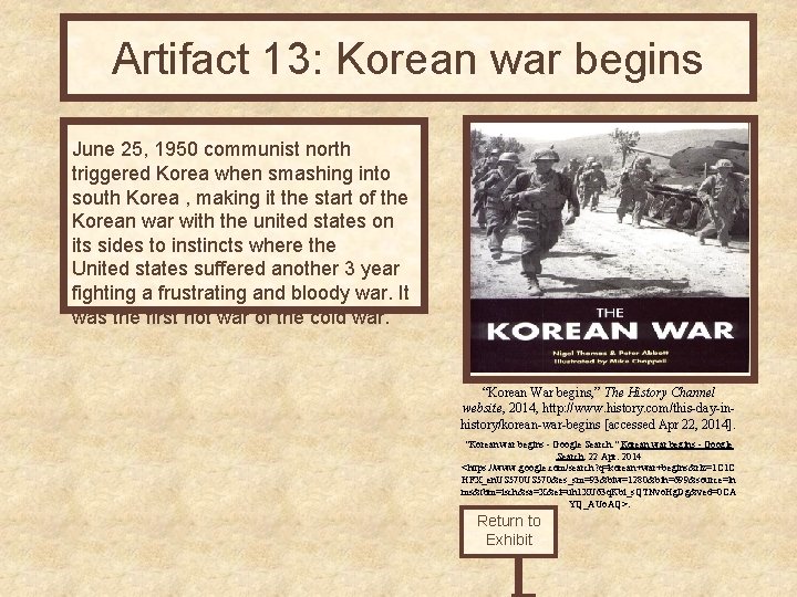 Artifact 13: Korean war begins June 25, 1950 communist north triggered Korea when smashing