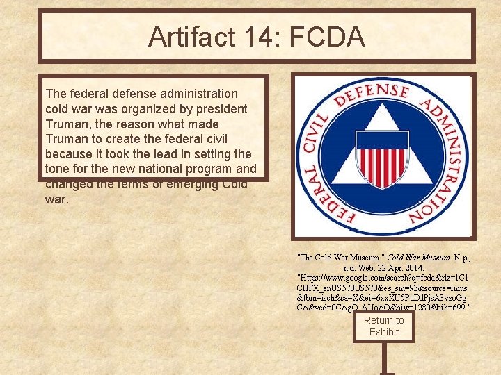 Artifact 14: FCDA The federal defense administration cold war was organized by president Truman,