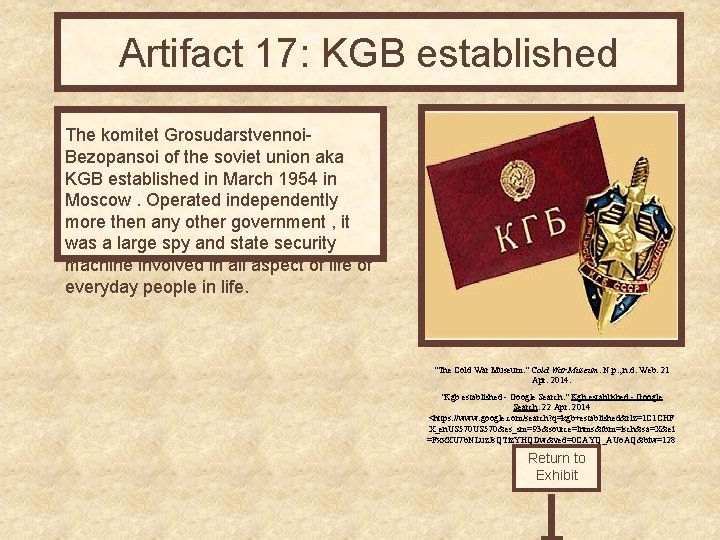 Artifact 17: KGB established The komitet Grosudarstvennoi. Bezopansoi of the soviet union aka KGB