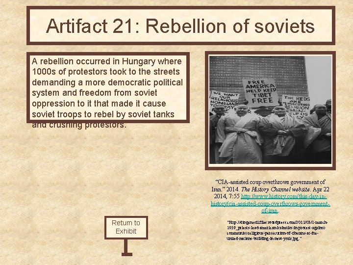 Artifact 21: Rebellion of soviets A rebellion occurred in Hungary where 1000 s of