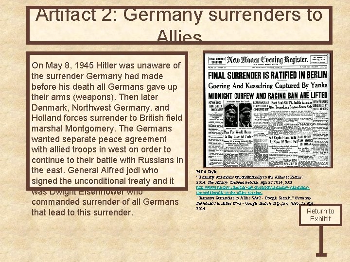 Artifact 2: Germany surrenders to Allies On May 8, 1945 Hitler was unaware of