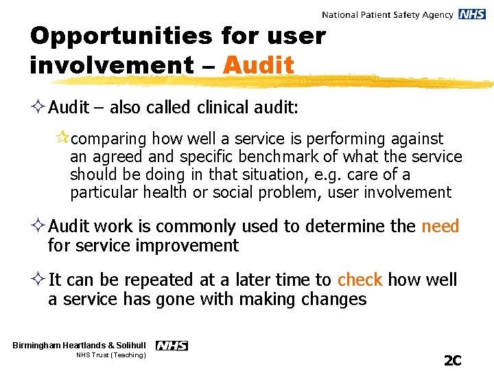 Opportunities for user involvement – Audit ² Audit – also called clinical audit: ¶comparing