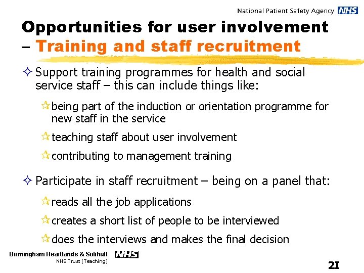 Opportunities for user involvement – Training and staff recruitment ² Support training programmes for