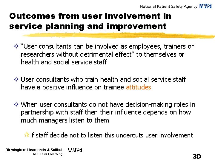 Outcomes from user involvement in service planning and improvement ² “User consultants can be