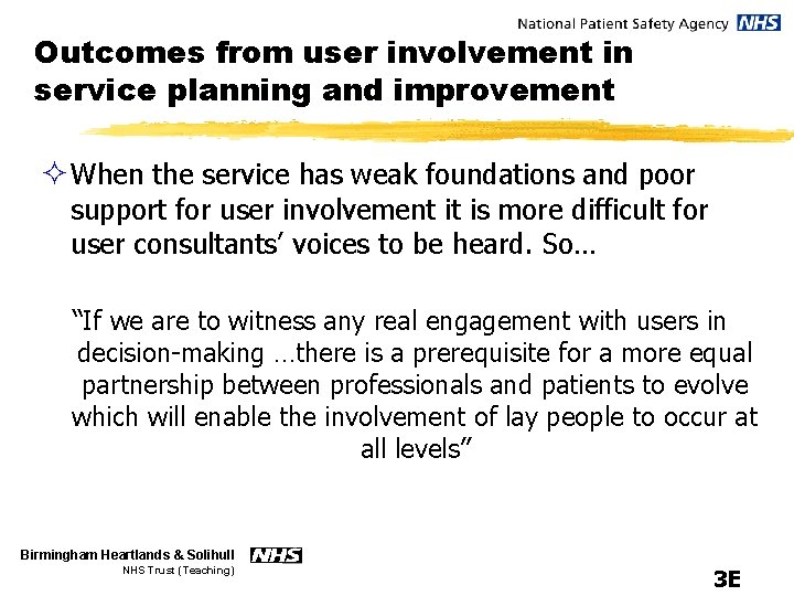 Outcomes from user involvement in service planning and improvement ² When the service has