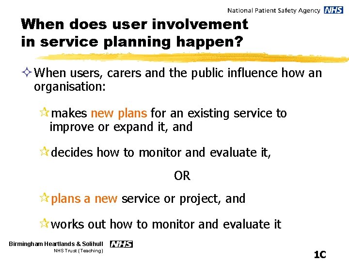 When does user involvement in service planning happen? ² When users, carers and the