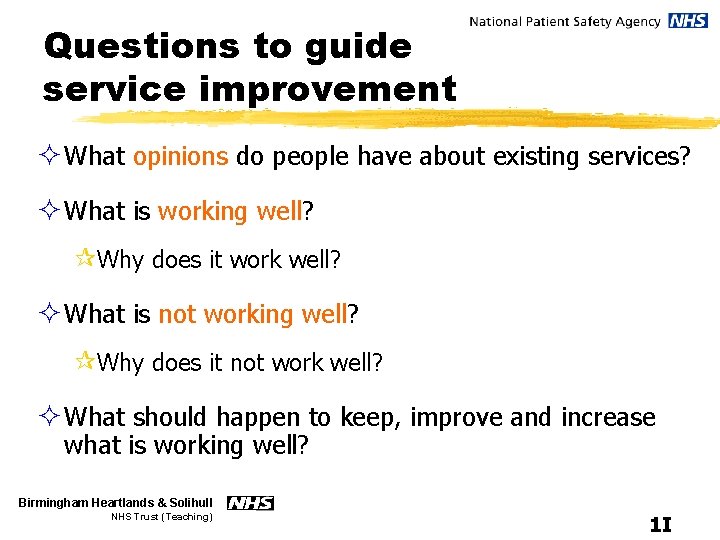Questions to guide service improvement ² What opinions do people have about existing services?