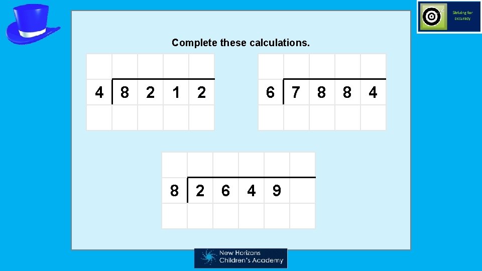 Complete these calculations. 4 8 2 1 2 8 2 6 6 4 9