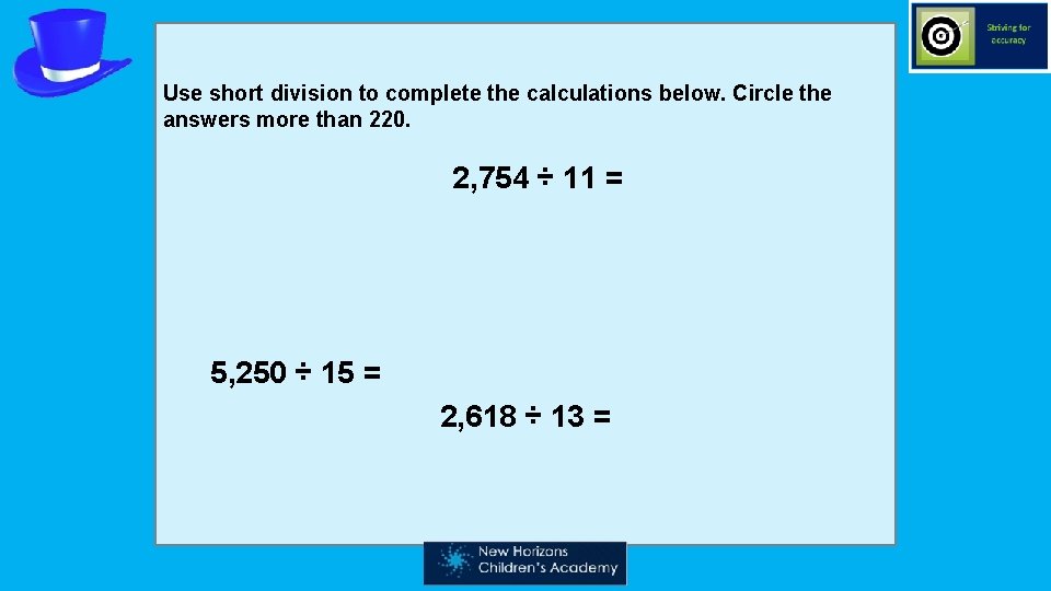 Use short division to complete the calculations below. Circle the answers more than 220.