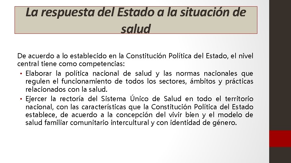 La respuesta del Estado a la situación de salud De acuerdo a lo establecido