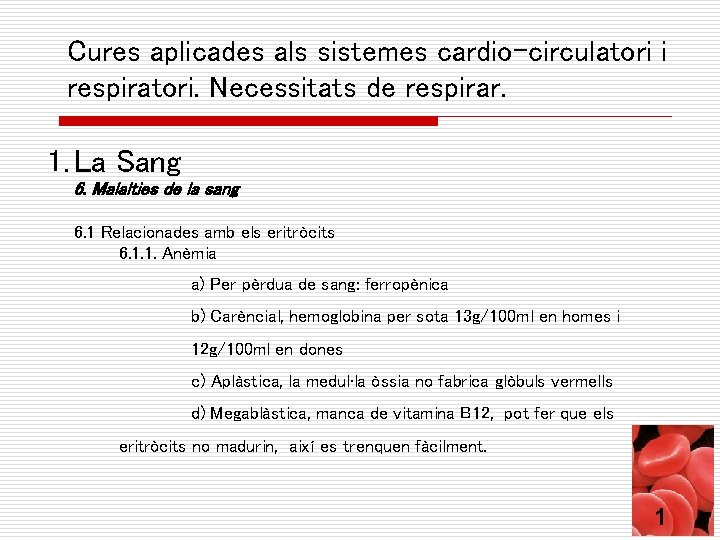 Cures aplicades als sistemes cardio-circulatori i respiratori. Necessitats de respirar. 1. La Sang 6.