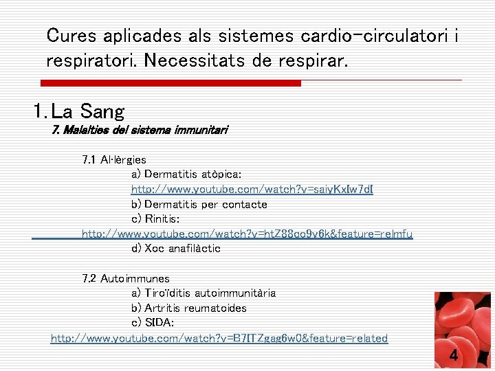 Cures aplicades als sistemes cardio-circulatori i respiratori. Necessitats de respirar. 1. La Sang 7.