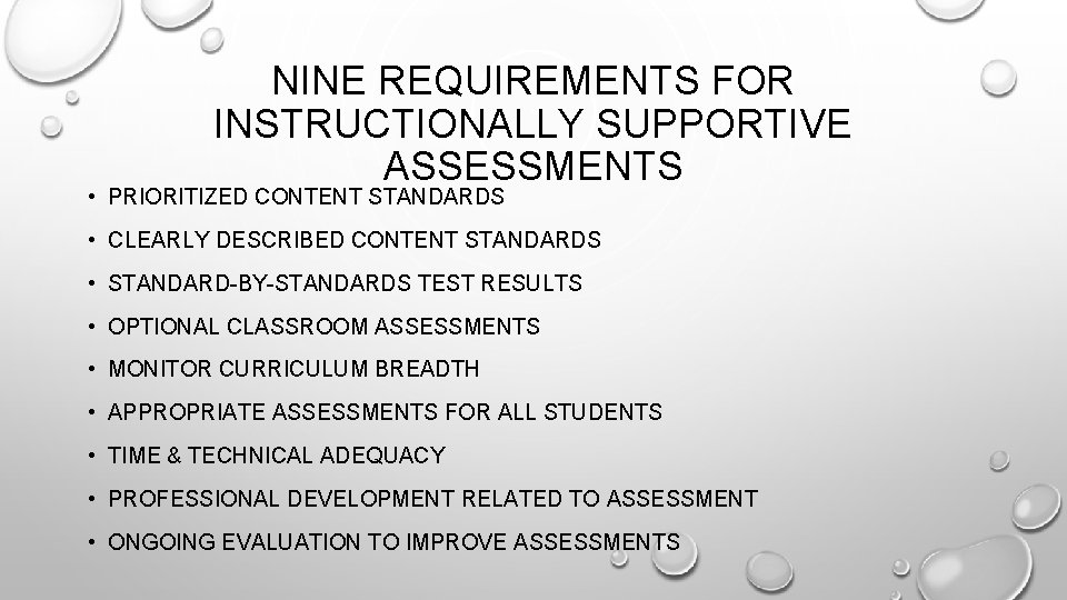 NINE REQUIREMENTS FOR INSTRUCTIONALLY SUPPORTIVE ASSESSMENTS • PRIORITIZED CONTENT STANDARDS • CLEARLY DESCRIBED CONTENT
