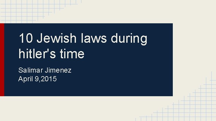 10 Jewish laws during hitler's time Salimar Jimenez April 9, 2015 