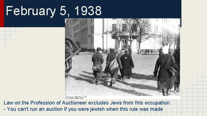 February 5, 1938 Law on the Profession of Auctioneer excludes Jews from this occupation