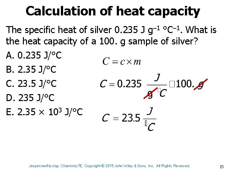 Calculation of heat capacity The specific heat of silver 0. 235 J g– 1