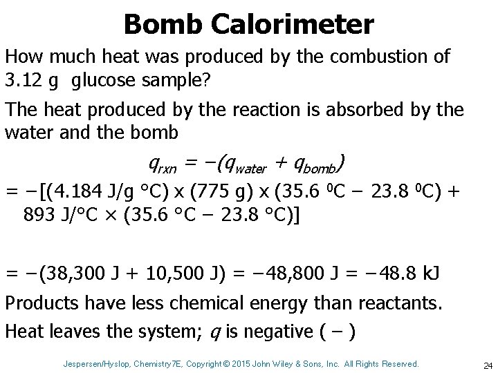 Bomb Calorimeter How much heat was produced by the combustion of 3. 12 g
