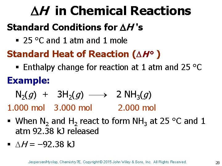  H in Chemical Reactions Standard Conditions for H 's § 25 °C and