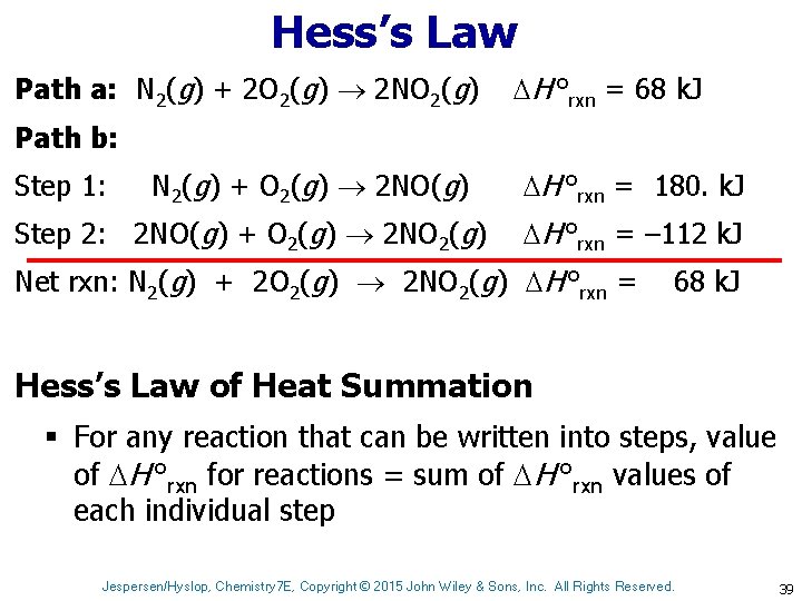 Hess’s Law Path a: N 2(g) + 2 O 2(g) 2 NO 2(g) H