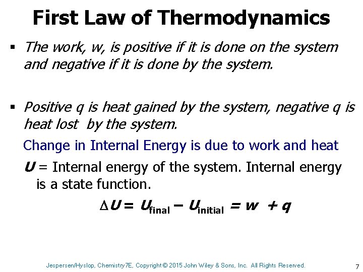 First Law of Thermodynamics § The work, w, is positive if it is done