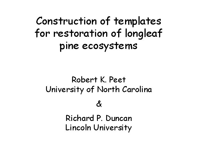 Construction of templates for restoration of longleaf pine