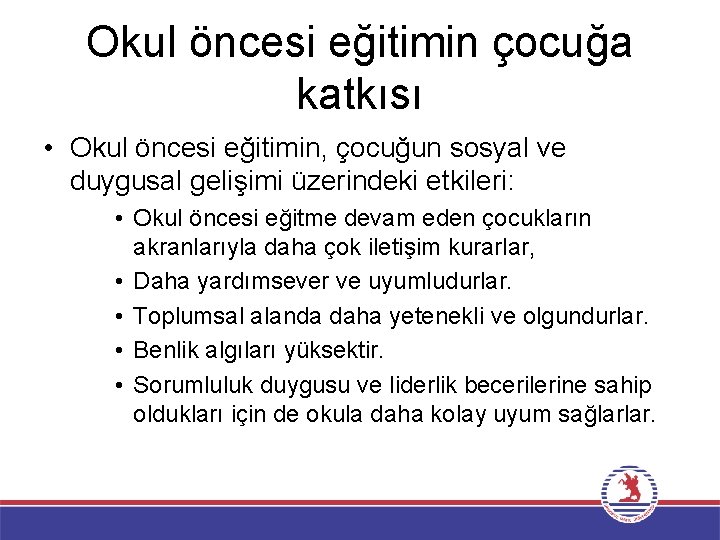 Okul öncesi eğitimin çocuğa katkısı • Okul öncesi eğitimin, çocuğun sosyal ve duygusal gelişimi