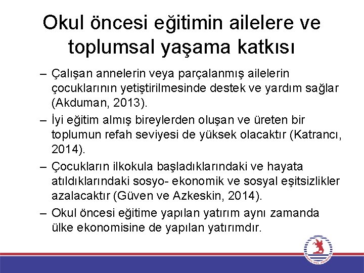 Okul öncesi eğitimin ailelere ve toplumsal yaşama katkısı – Çalışan annelerin veya parçalanmış ailelerin