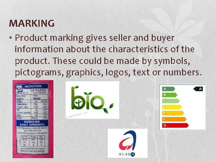 MARKING • Product marking gives seller and buyer information about the characteristics of the