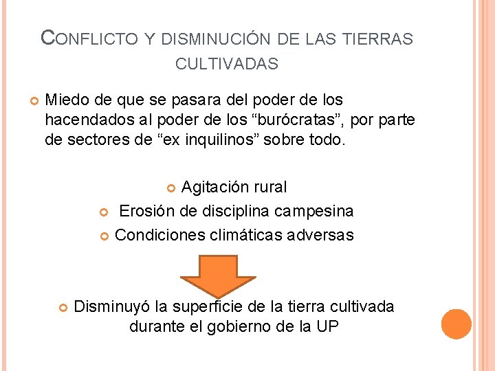 CONFLICTO Y DISMINUCIÓN DE LAS TIERRAS CULTIVADAS Miedo de que se pasara del poder