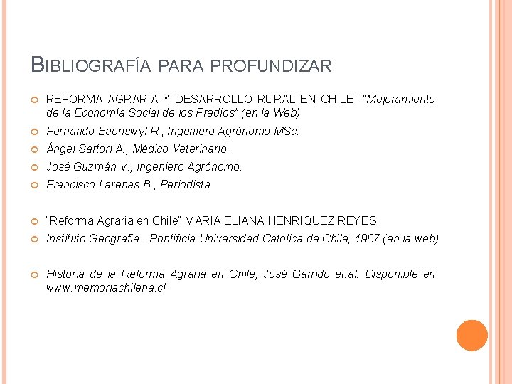 BIBLIOGRAFÍA PARA PROFUNDIZAR REFORMA AGRARIA Y DESARROLLO RURAL EN CHILE “Mejoramiento de la Economía