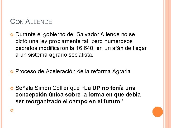 CON ALLENDE Durante el gobierno de Salvador Allende no se dictó una ley propiamente