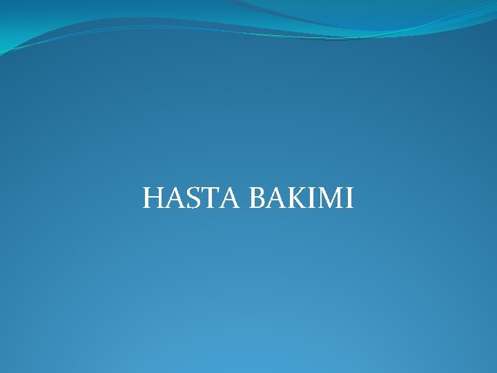 HASTA BAKIMI 