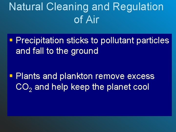Natural Cleaning and Regulation of Air § Precipitation sticks to pollutant particles and fall