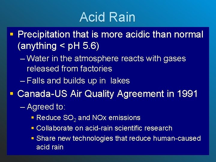 Acid Rain § Precipitation that is more acidic than normal (anything < p. H