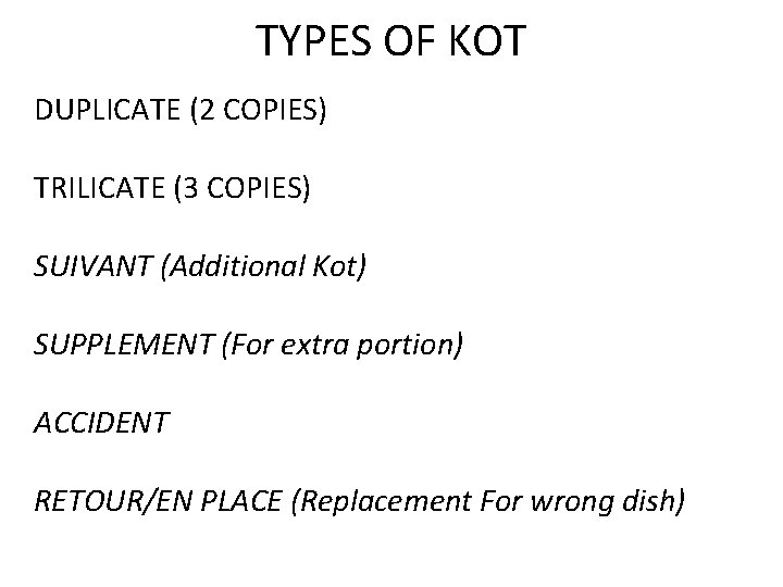 TYPES OF KOT DUPLICATE (2 COPIES) TRILICATE (3 COPIES) SUIVANT (Additional Kot) SUPPLEMENT (For