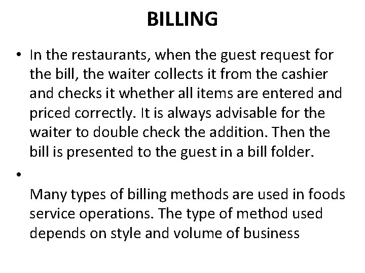 BILLING • In the restaurants, when the guest request for the bill, the waiter