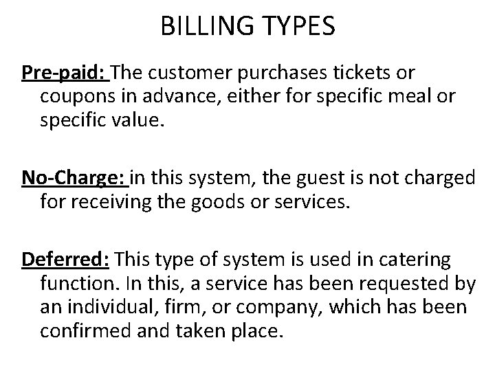 BILLING TYPES Pre-paid: The customer purchases tickets or coupons in advance, either for specific