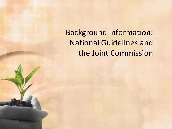 Background Information: National Guidelines and the Joint Commission 