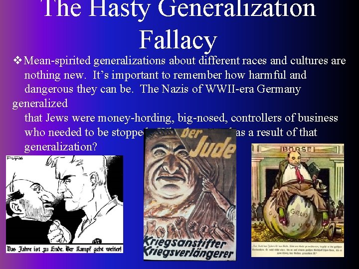 The Hasty Generalization Fallacy v. Mean-spirited generalizations about different races and cultures are nothing