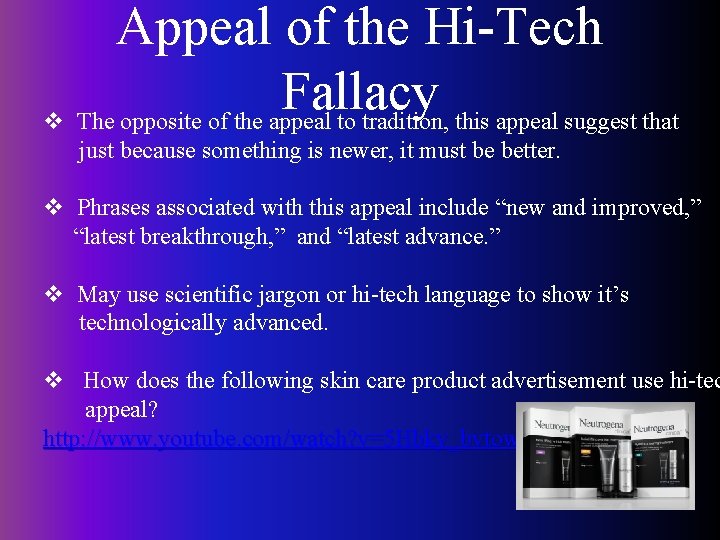 Appeal of the Hi-Tech Fallacy v The opposite of the appeal to tradition, this