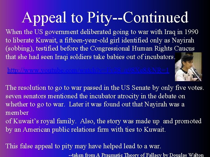 Appeal to Pity--Continued When the US government deliberated going to war with Iraq in