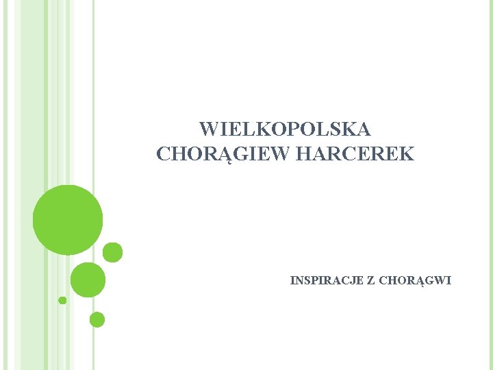 WIELKOPOLSKA CHORĄGIEW HARCEREK INSPIRACJE Z CHORĄGWI 